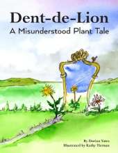 Dent-de-Lion: A Misunderstood Plant Tale
