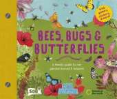 Bees, Bugs and Butterflies: A family guide to our garden heroes and helpers