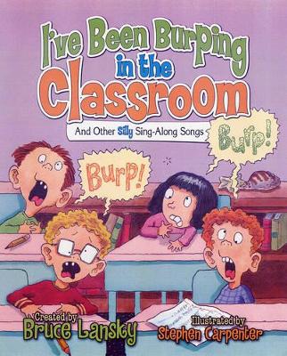 I've Been Burping in the Classroom: And Other Silly Sing-along Songs
