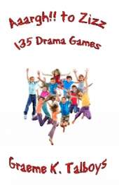 Aaargh!! To Zizz: 135 Drama Games