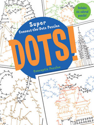 Dots!: Super Connect-the-Dots Puzzles