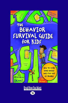 The Behavior Survival Guide for Kids: How to Make Good Choices and Stay out of Trouble
