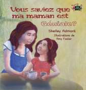 Vous Saviez Que Ma Maman Est Geniale?: Did You Know My Mom Is Awesome? (French Edition)