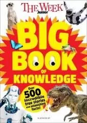 The Week Junior Big Book of Knowledge: The ultimate book for curious kids with over 500 incredible true stories and astonishing facts