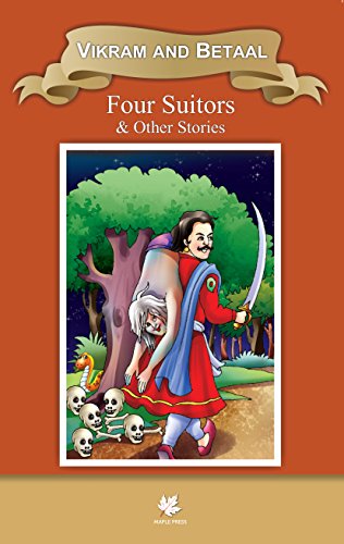 Four Suitors & Other Stories: Stories of Vikram & Betaal