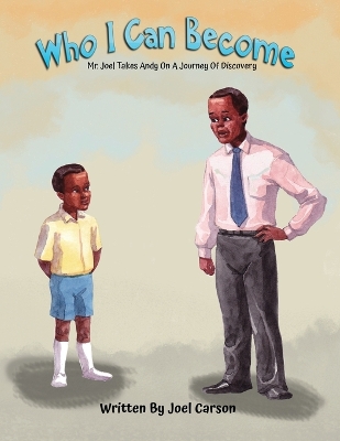 Who I Can Become: Mr. Joel Takes Andy On A Journey Of Discovery
