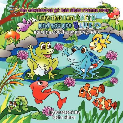 The Adventures of Itsy Bitsy Franny Frog - I Like That I Am Green and You Are Blue