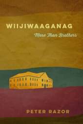 Wiijiwaaganag: More Than Brothers