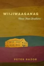 Wiijiwaaganag: More Than Brothers
