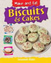 Make & Eat: Biscuits & Cakes