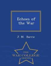 Echoes of the War - War College Series