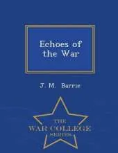 Echoes of the War - War College Series