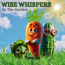 Wise Wispers in the Garden