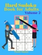 Hard Sudoku Book for Adults Volume 2 - Large Print Sudoku Puzzles with Solutions for Advanced Players