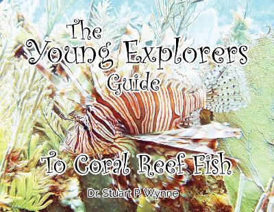 The Young Explorers' Guide To Coral Reef Fish