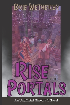 Rise of the Portals: An Unofficial Minecraft Novel