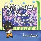 Adventures of Mooch: Mooch Goes To The Aquarium