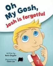 Oh My Gosh, Josh Is Forgetful