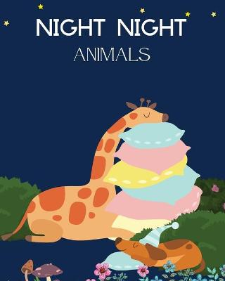 Night Night Animals: Kindness starts with you
