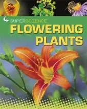 Super Science: Flowering Plants