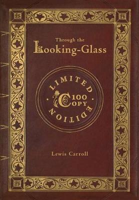 Through the Looking-Glass (100 Copy Limited Edition)