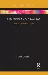 Remixing and Drawing: Sources, Influences, Styles