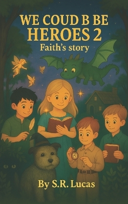 We Could be Heroes II: Faiths Story