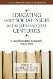 Educating About Social Issues in the 20th and 21st Centuries: A Critical Annotated Bibliography