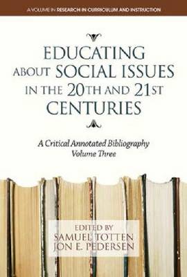 Educating About Social Issues in the 20th and 21st Centuries: A Critical Annotated Bibliography