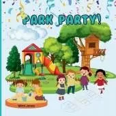 Park Party: Fun At The Park