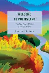 Welcome to Poetryland: Teaching Poetry Writing to Young Children
