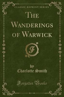 The Wanderings of Warwick (Classic Reprint)