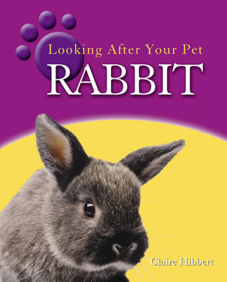 Looking After Your Pet: Rabbit