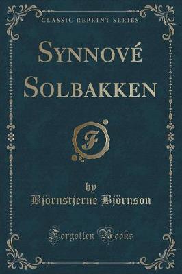 Synnové Solbakken (Classic Reprint)