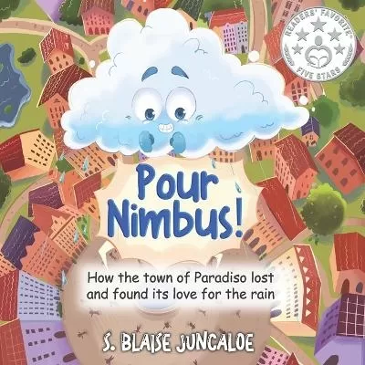 Pour Nimbus!: How the town of Paradiso lost and found its love for the rain
