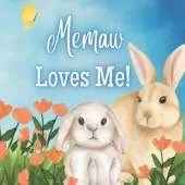 Memaw Loves Me: A book about Memo's love!