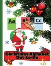 Christmas-Alphabet-Dot-to-Dot: Christmas-Alphabet-Dot-to-Dot & Coloring Pages