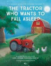 The Tractor Who Wants to Fall Asleep: A New Way of Getting Children to Sleep