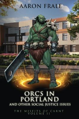 Orcs in Portland and Other Social Justice Issues
