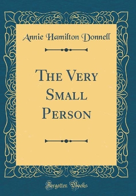The Very Small Person (Classic Reprint)