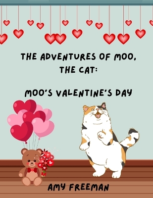 The Adventures of Moo, The Cat: Moo's Valentine's Day