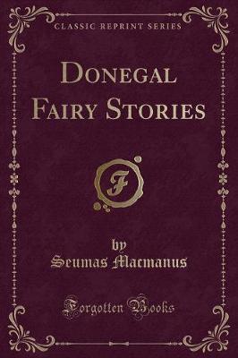 Donegal Fairy Stories (Classic Reprint)