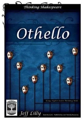 Thinking Shakespeare: Othello: Using Higher Order Thinking Skills