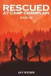 Rescued at Camp Champlain: Book 2