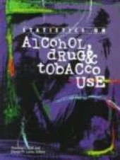 Statistics on Alcohol, Drug and Tobacco Use