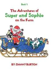 The Adventures of Sugar and Sophie on the Farm: Book 1