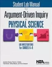 Student Lab Manual for Argument-Driven Inquiry in Physical Science: Lab Investigations for Grades 6-8