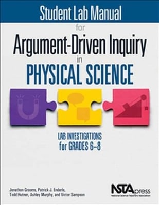 Student Lab Manual for Argument-Driven Inquiry in Physical Science: Lab Investigations for Grades 6-8