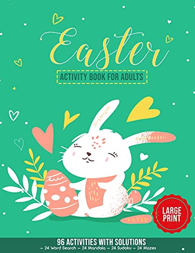 Easter Activity Book for Adults: 96 Activities With Solutions - 24 Easter Word Search - 24 Easter Mandalas - 24 Easter Sudoku - 24 Easter Mazes - Large Print