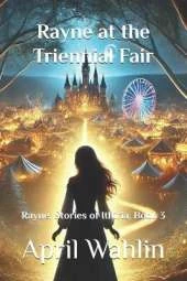 Rayne at the Triennial Fair: Rayne, Stories of Ithiria, Book 3